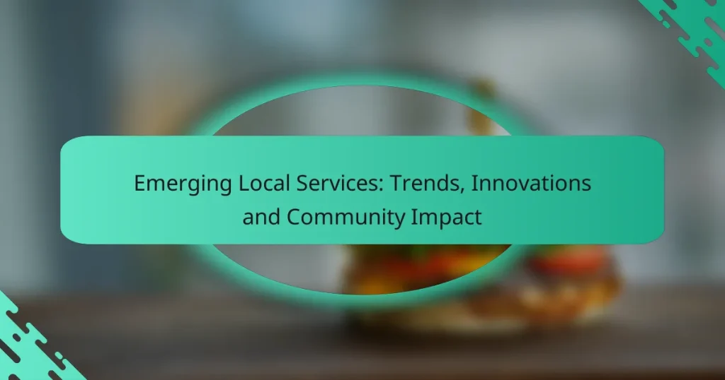 Emerging Local Services: Trends, Innovations and Community Impact