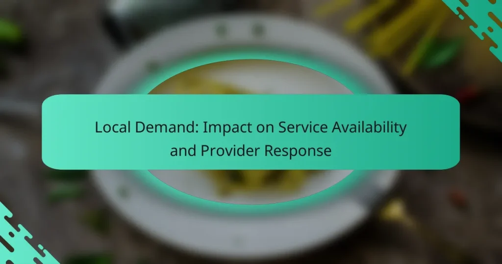 Local Demand: Impact on Service Availability and Provider Response