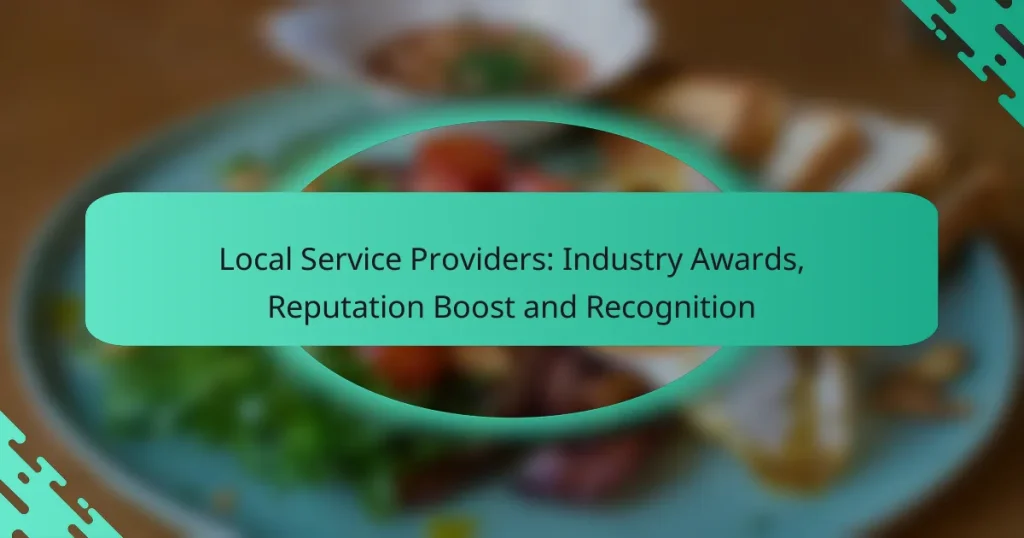 Local Service Providers: Industry Awards, Reputation Boost and Recognition