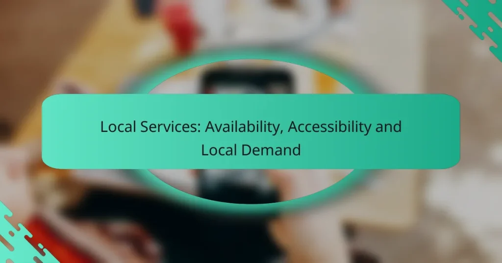 Local Services: Availability, Accessibility and Local Demand