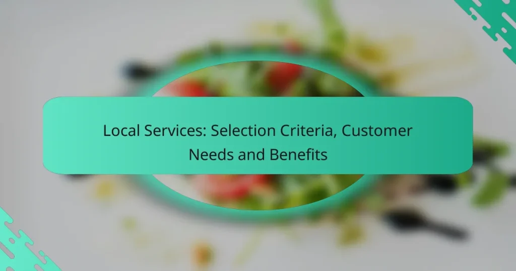 Local Services: Selection Criteria, Customer Needs and Benefits