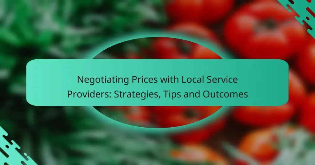 Negotiating Prices with Local Service Providers: Strategies, Tips and Outcomes