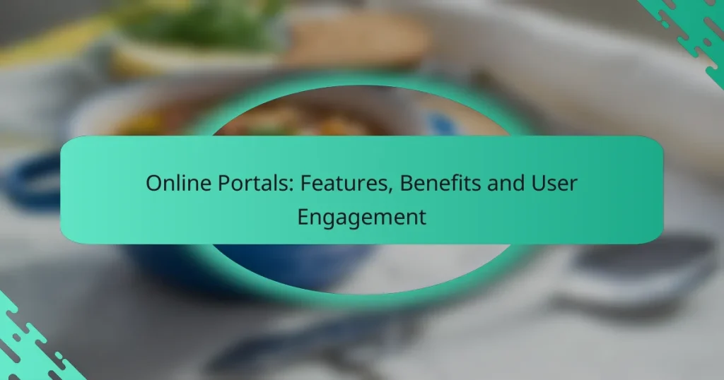 Online Portals: Features, Benefits and User Engagement