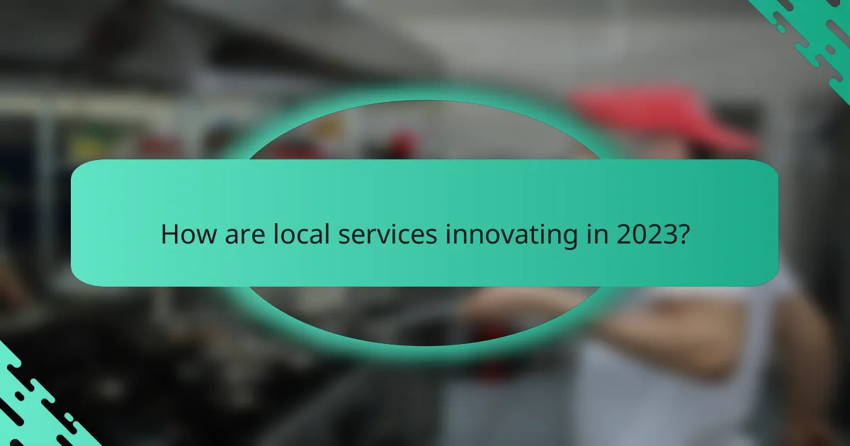 How are local services innovating in 2023?