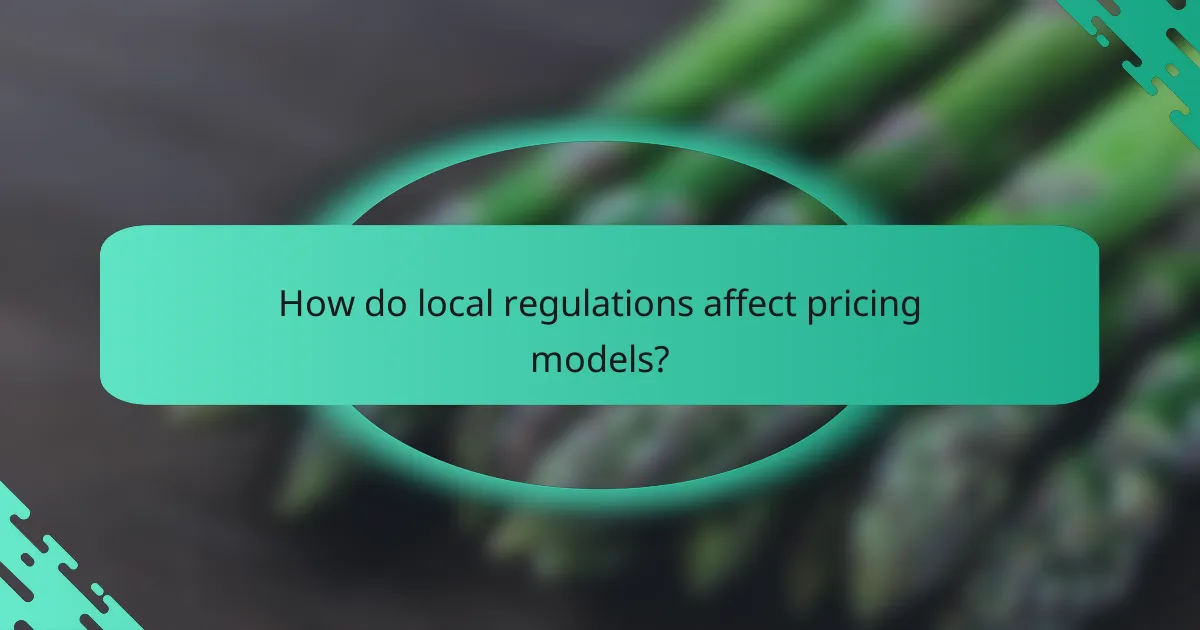 How do local regulations affect pricing models?