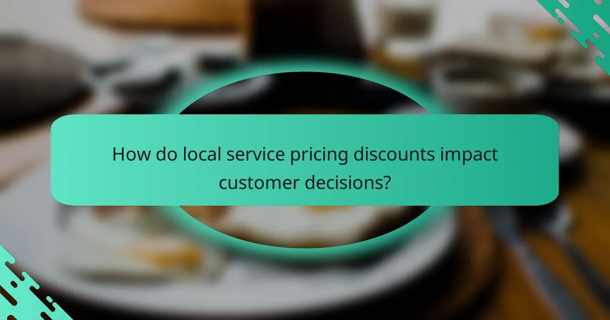 How do local service pricing discounts impact customer decisions?