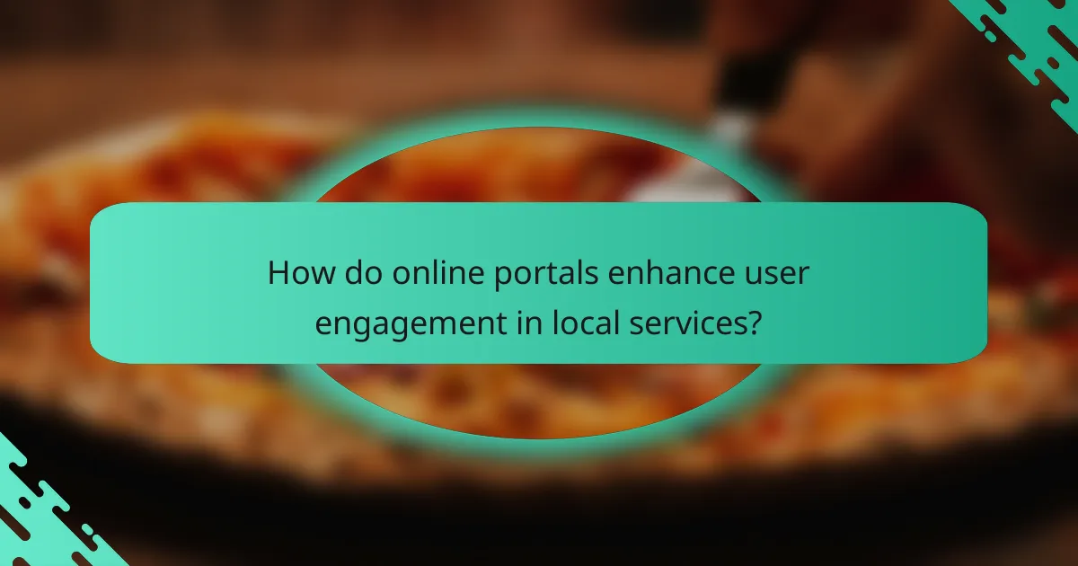 How do online portals enhance user engagement in local services?