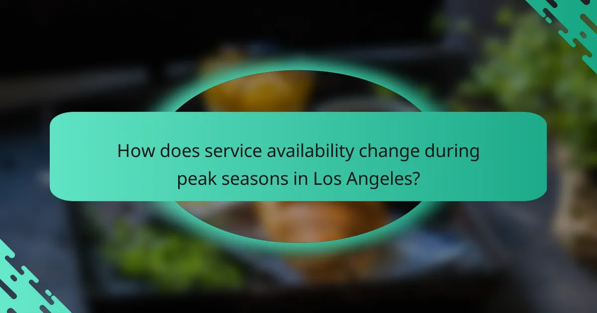 How does service availability change during peak seasons in Los Angeles?