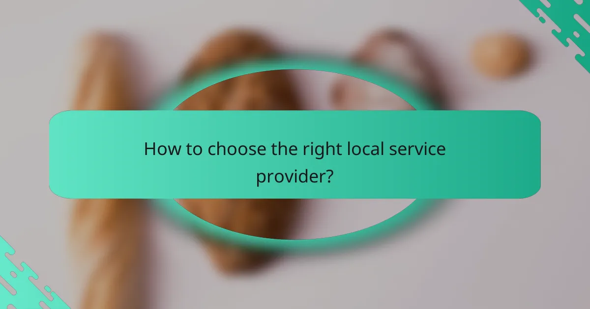 How to choose the right local service provider?