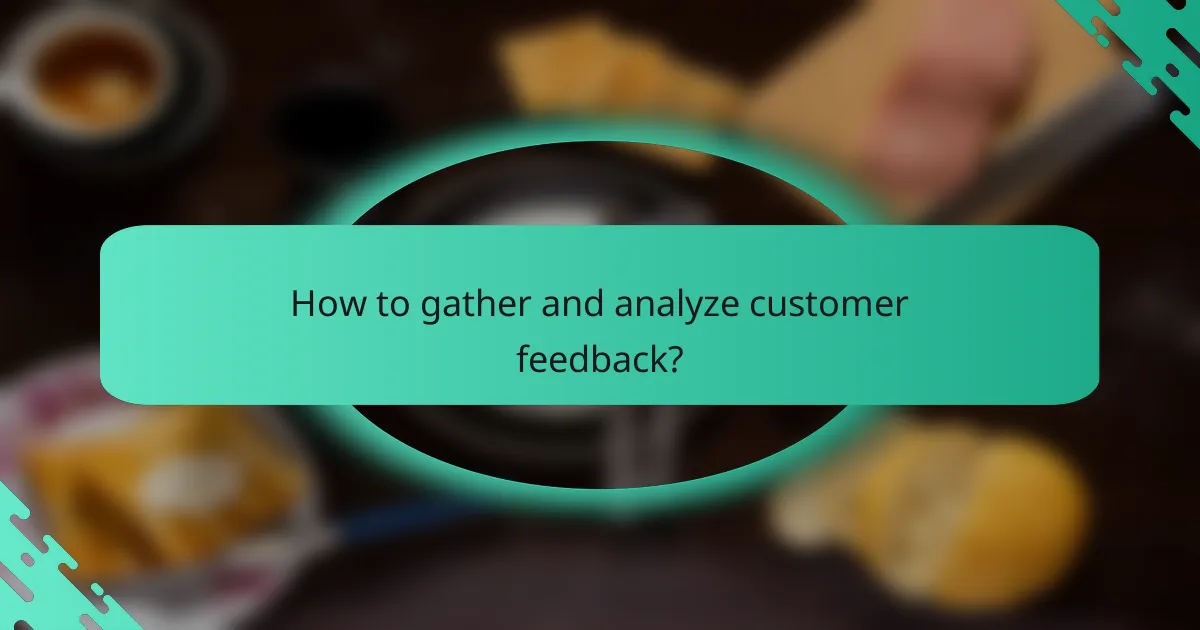 How to gather and analyze customer feedback?