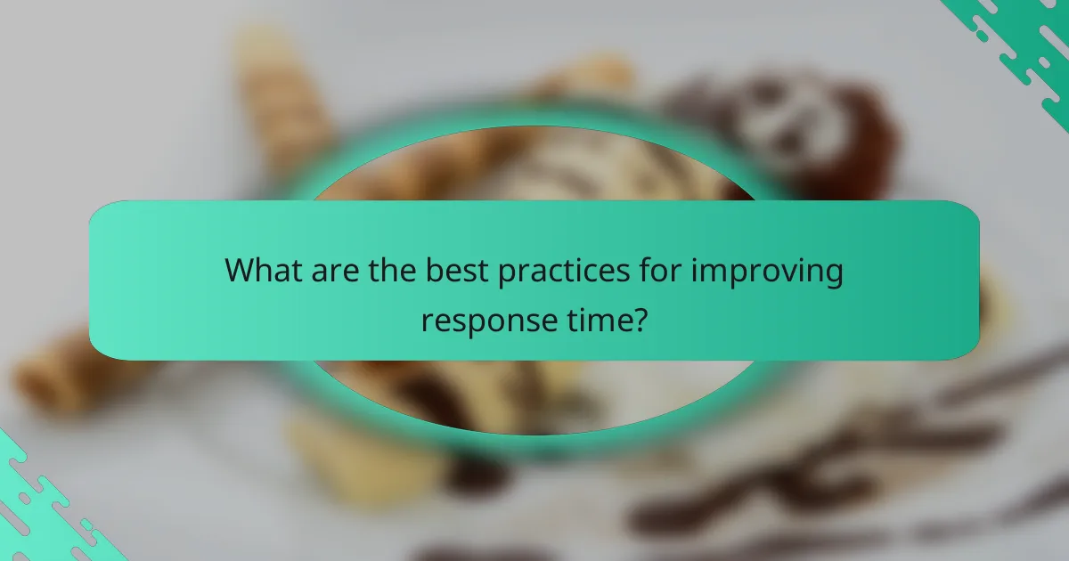 What are the best practices for improving response time?