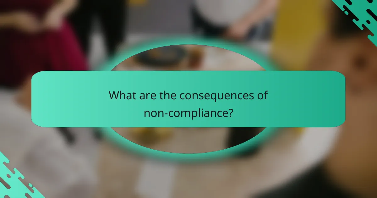 What are the consequences of non-compliance?