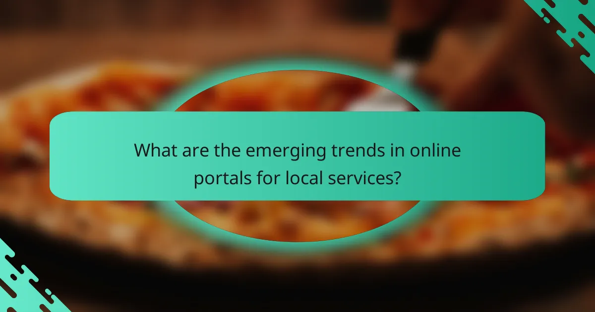 What are the emerging trends in online portals for local services?