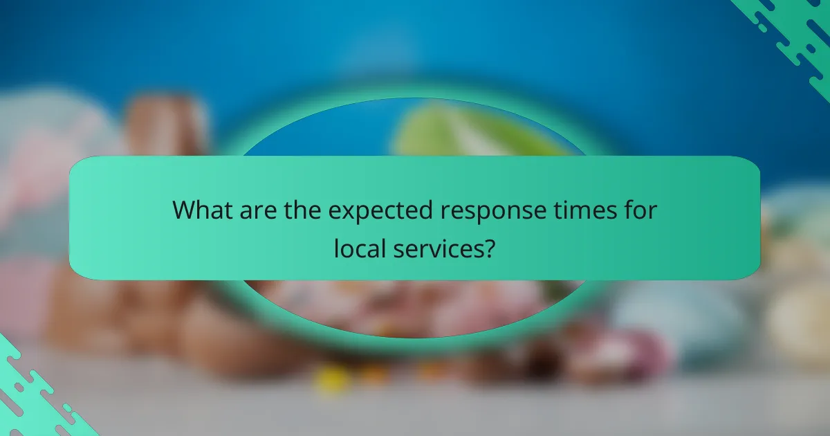 What are the expected response times for local services?