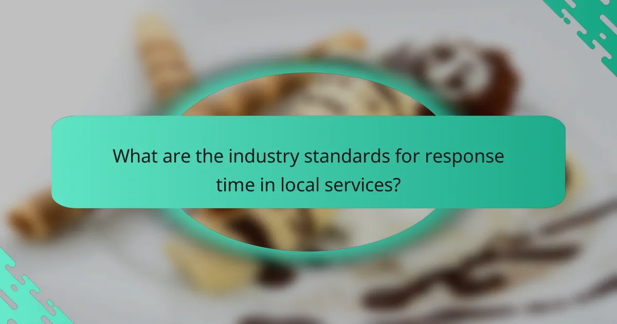 What are the industry standards for response time in local services?
