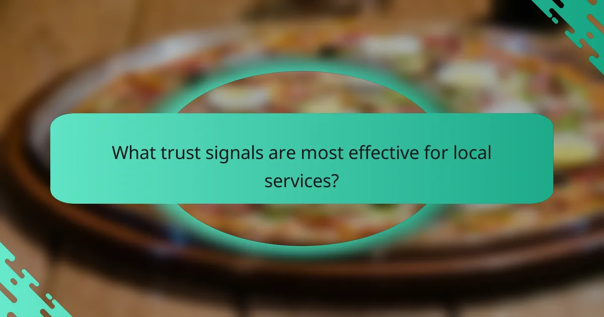 What trust signals are most effective for local services?