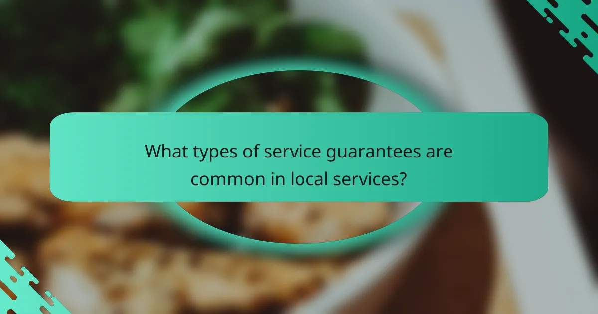What types of service guarantees are common in local services?
